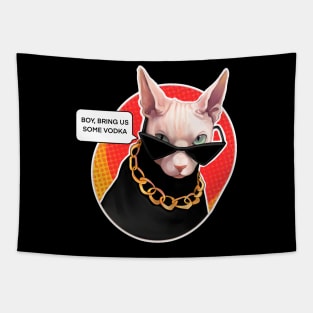 Boy bring us some vodka fanny cat with sunglasses Tapestry