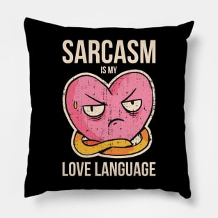 Sarcasm ove Language Funny Sarcasm Gift Pillow