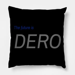 Future is Dero Pillow