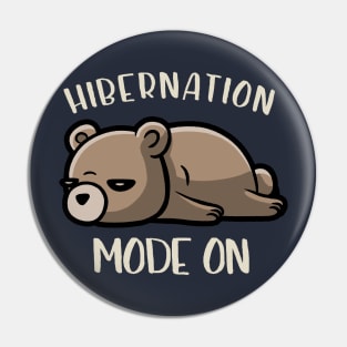 Hibernation Mode On - Funny Lazy Bear Gift Pin