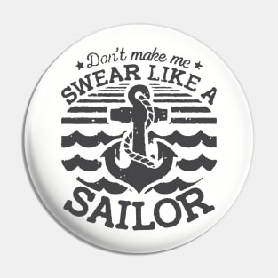 Don't Make Me Swear Like A Sailor Logo Humour Funny Pin