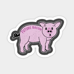 Future Bacon Funny Pig BBQ Joint Gift for Pork Lover product Magnet