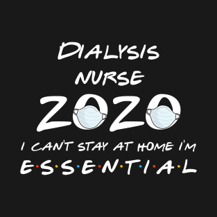 Dialysis Nurse 2020 Quarantine Gift T-Shirt