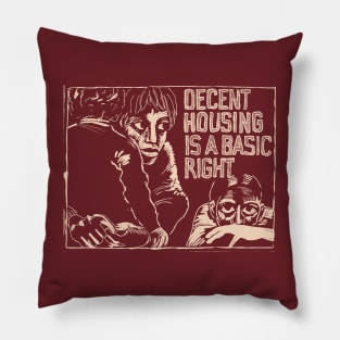 Decent Housing is A Basic Right Pillow