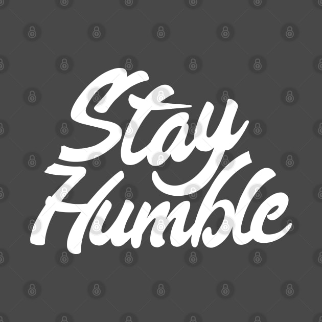 Stay Humble by Madhav