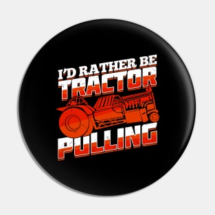 I'd Rather Be Tractor Pulling Pin