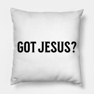 Got Jesus? V3 Pillow