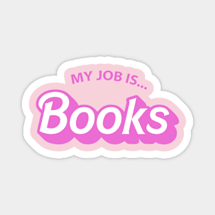 My Job Is Books Magnet