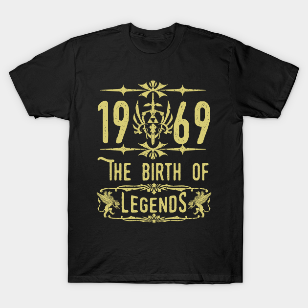 Discover 1969 The birth of Legends! - 1969 The Birth Of Legends - T-Shirt