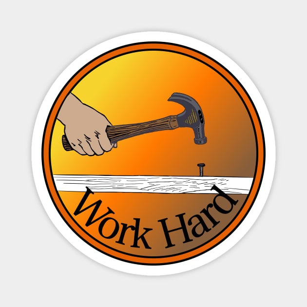 Work Hard Magnet by Sweetblod