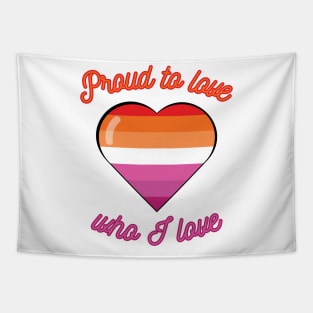 Lesbian Proud To Love Who I Love Gay Pride LGBTQIA LGBT Dyke Gift For Girlfriend Girl Woman Gay Women Tapestry