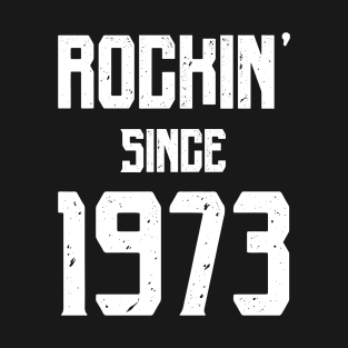 Rockin' Since 1973 - 47th Birthday Gift T-Shirt