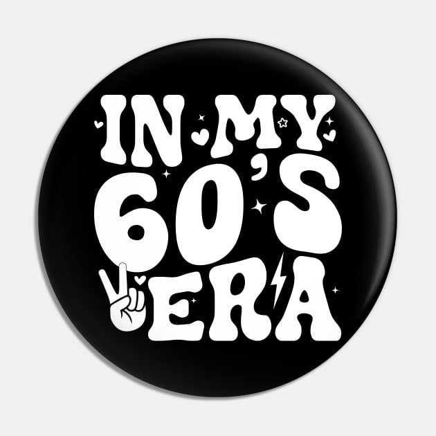 In My 60's Era 60th Birthday Funny In My Sixties Era Pin by abdelmalik.m95@hotmail.com