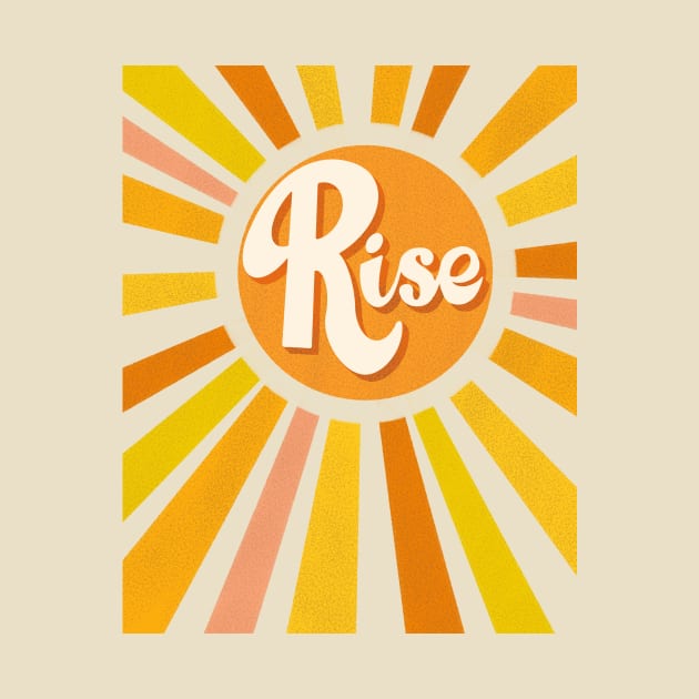 Rise Up Motivational Quote Sun Beams by ksrogersdesigns