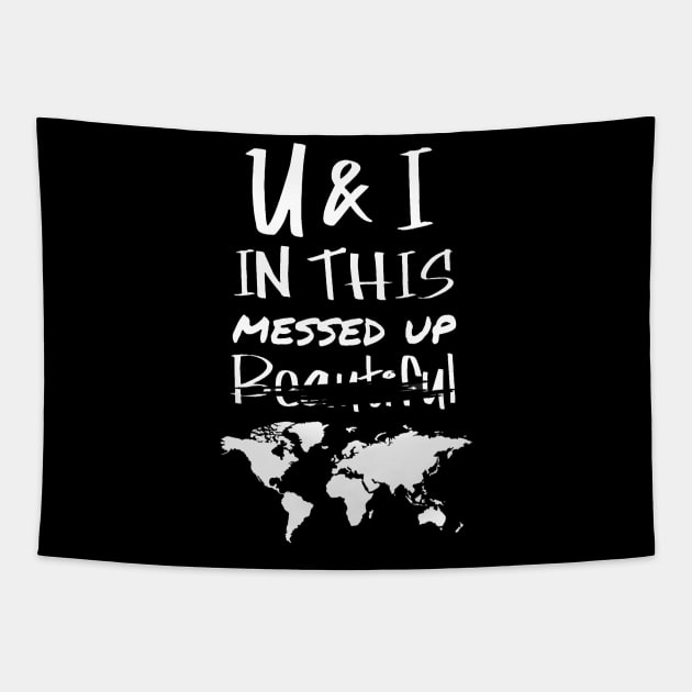 You and I - messed up world Tapestry by SOLOBrand