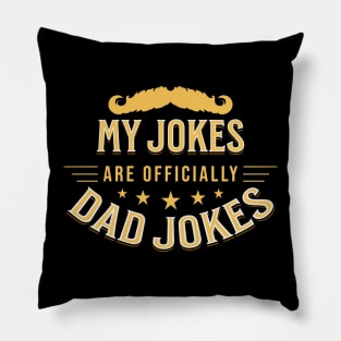 My Jokes Are Officially Dad Jokes Funny Fathers Pillow