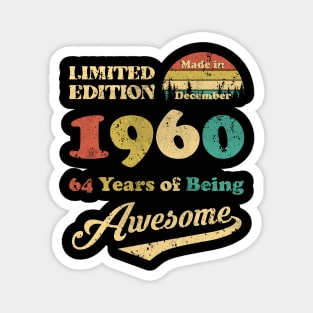 Made In December 1960 64 Years Of Being Awesome 64th Birthday Magnet