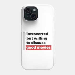 Introverted but willing to discuss good movies (Black & Red Design) Phone Case