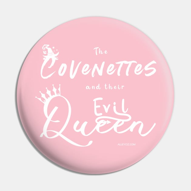 The Covenettes and their Evil Queen Pin by Alley Ciz