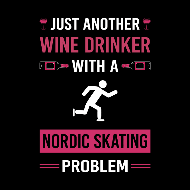 Wine Drinker Nordic Skating Skate Skater by Good Day