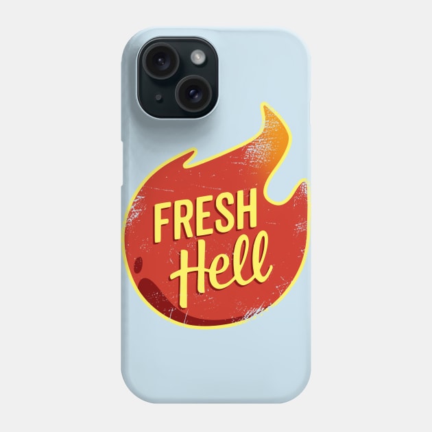 Fresh Hell (Distressed) Phone Case by HeroInstitute