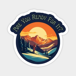 Are you ready? Skiing Time, Winter Lover, Winter Holiday, retro, gift present ideas Magnet