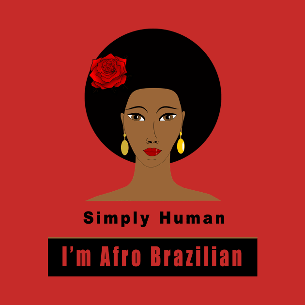 I’m Afro Brazilian by Obehiclothes