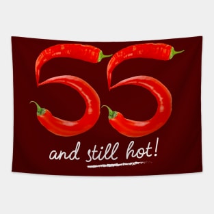 55th Birthday Gifts - 55 Years and still Hot Tapestry