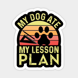my dog ate my lesson plan Funny Dog Lover Magnet