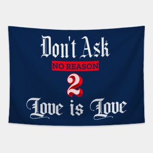 Love is Love no reason Tapestry