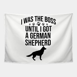 I was the boss until I got a german shepherd Tapestry