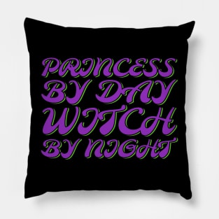 Princess By Day Witch By Night Pillow