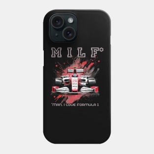 FORMULA 1 BOLIDE, MILF, F1, grand prix, man i love Phone Case