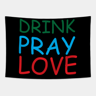 Drink Pray Love Creative Job Typography Design Tapestry