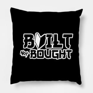 Built not Bought Pillow