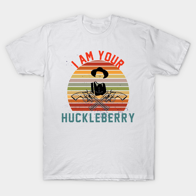 Discover i am your huckleberry tee funny meme - I Am Your Huckleberry - T-Shirt