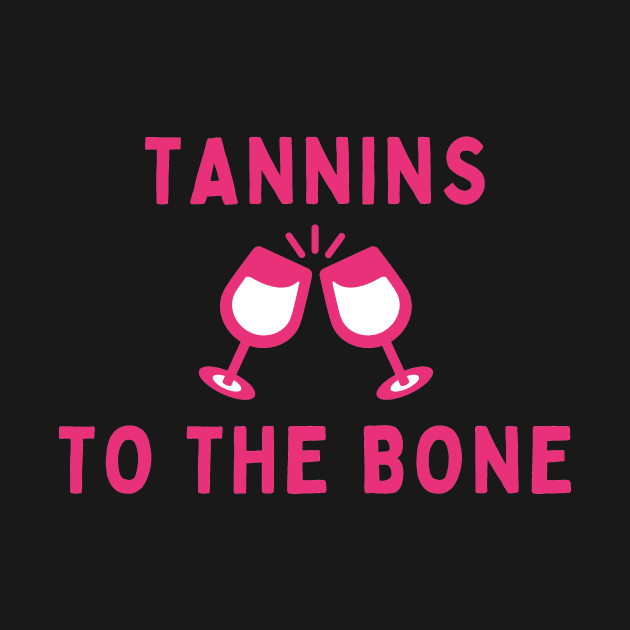 Tannins to the bone by IOANNISSKEVAS