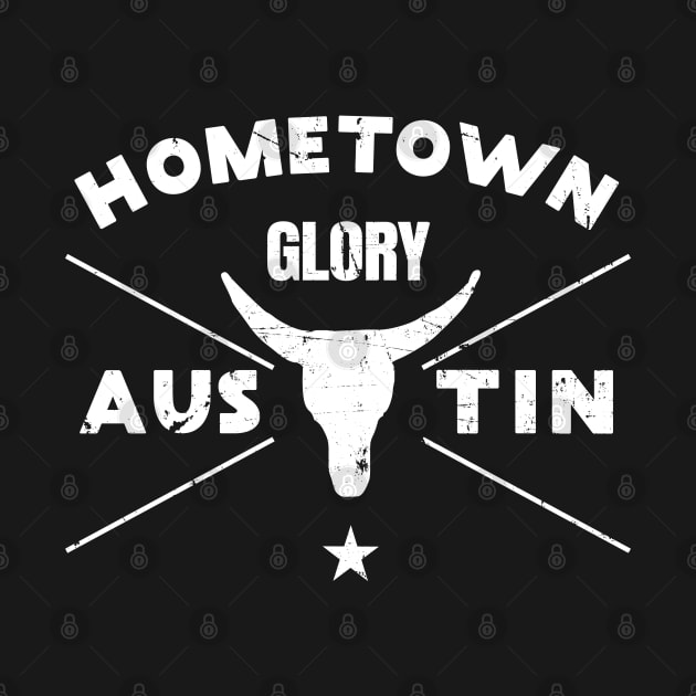 Austin Texas Hometown Glory by shirtonaut