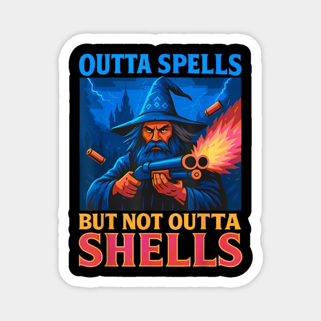 Outta Spells But Not Outta Shells Wizard Fantasy Magnet by yangho