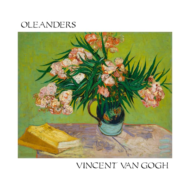 Vincent Van Gogh- Oleanders by SybaDesign