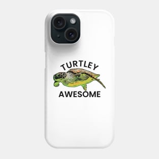 Sea Turtle Pun Turtley Awesome Phone Case