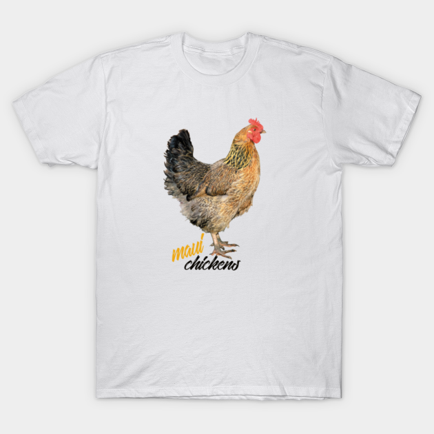 Maui Chickens - Chicken - T-Shirt
