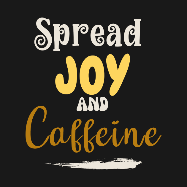 Spread joy and caffeine by Nice Surprise
