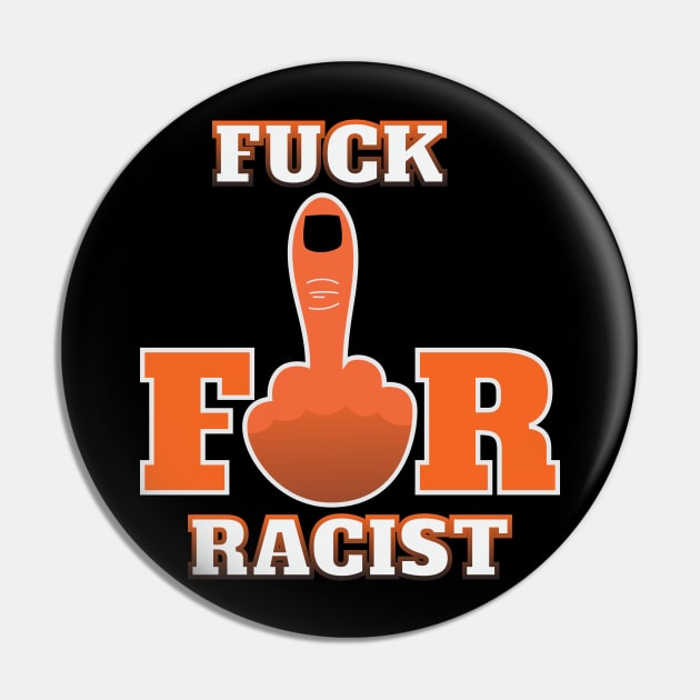 Fuck For Racist Pin by Zailani