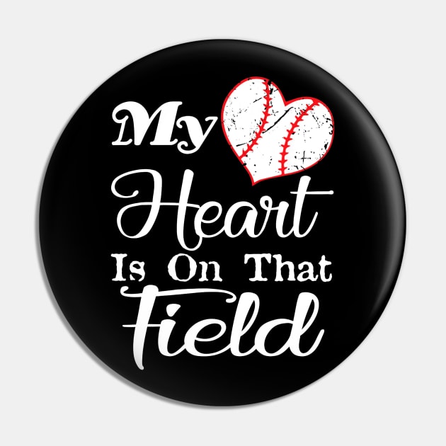 My Heart Is On That Field Baseball Shirt Softball Mom Pin by Chicu