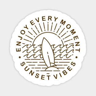 enjoy every moment sunset vibes Magnet