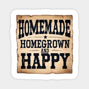 Homemade, Homegrown, & Happy Magnet
