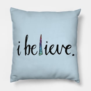 i believe in unicorns Pillow