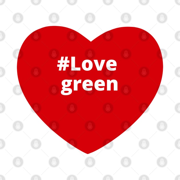 Love Green - Hashtag Heart by support4love