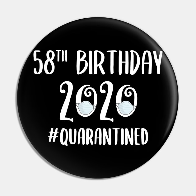 58th Birthday 2020 Quarantined Pin by quaranteen